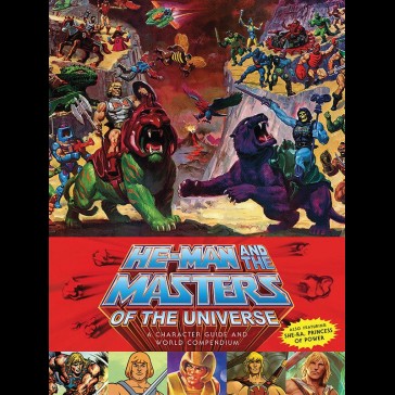 He-Man and the Masters of the Universe Book A Character Guide and World Compendium He-Man and the Masters of the Universe Book A Character Guide and World Compendium